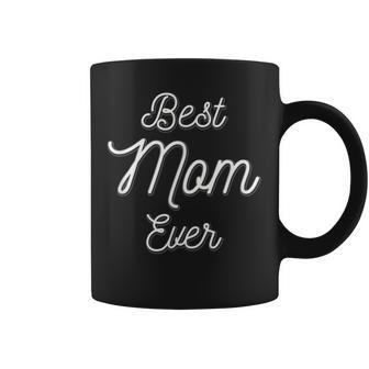 Best Mom Ever T Mom Taza de café - Regaloses