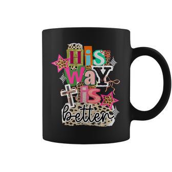 His Way Is Better Christian Cross Jesus Faith Bible Verse Coffee Mug - Thegiftio UK