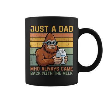 Bigfoot Just A Dad Who Always Came Back With The Milk Men Coffee Mug | Seseable UK