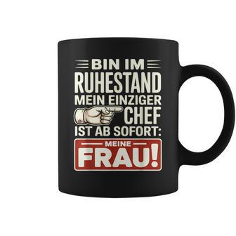 Bin Im Ruhestand – Mein Einziger Chef Ist Lustiges Rentner Tassen - Seseable