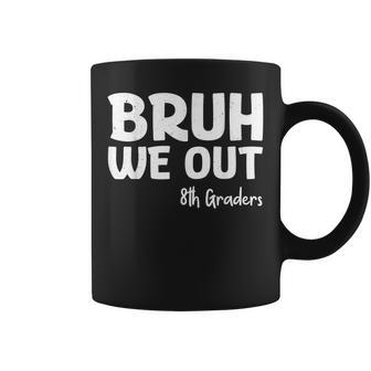 Bruh We Out 8Th Graders Graduation Class Of 2025 Coffee Mug - Monsterry