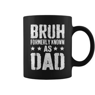 Bruh Formerly Known As Dad Daddy Fathers Day For Dad Coffee Mug - Thegiftio