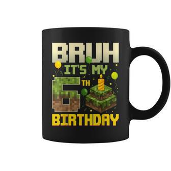 Bruh It's My 6Th Birthday Game Pixel Birthday Boy Coffee Mug | Mazezy