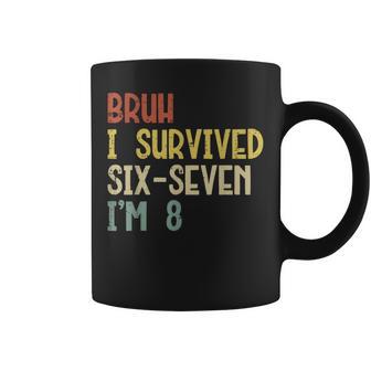 Bruh I Survived 6 7 Im 8 Year Old 8Th Birthday Boys Kids Coffee Mug | Mazezy