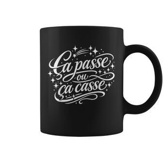 Cadeau Homme Original Humour Drole Ça Passe Ou Ça Casse Tasse - Cadeauxyz