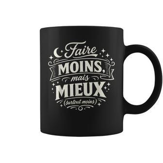 Cadeau Homme Original Humour Drole Faire Moins Mais Mieux Tasse - Cadeauxyz