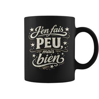 Cadeau Homme Original Humour Drole J’En Fais Peu Mais Bien Tasse - Cadeauxyz