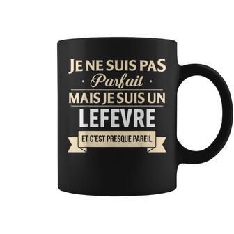 Cadeau Humour Lefevre Nom De Famille Tasse - Cadeauxyz