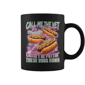 Call Me The Vet Hot Dog Hard Hot Dog Meme Coffee Mug - Thegiftio UK