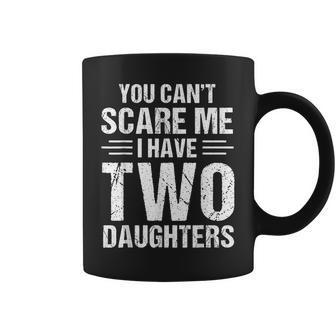 You Can't Scare Me I Have Two Daughters Retro Dad Coffee Mug - Thegiftio UK