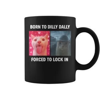 Cat Born To Dilly Dally Forced To Lock In Coffee Mug - Thegiftio UK