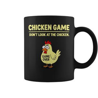 Chicken Game Don't Look At The Chicken Chicken Joke Coffee Mug - Thegiftio UK