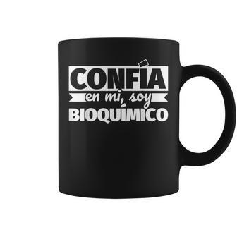 Confía En Mioy Bioquímico Taza de café - Regaloses