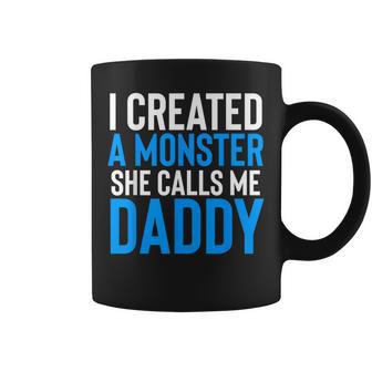 I Created A Monster She Calls Me Daddy Fathers Day Coffee Mug - Thegiftio UK