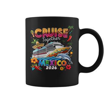 Cruise Together Mexico 2026 Family Making Memories Coffee Mug - Thegiftio UK