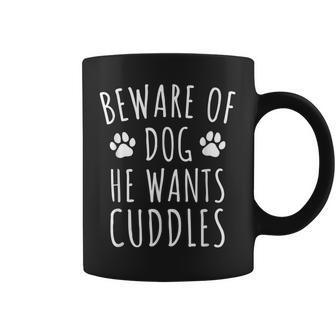 Cuidado Con El Perro Que Quiere Abrazos Dueños De Perros Divertidos Taza de café - Regaloses