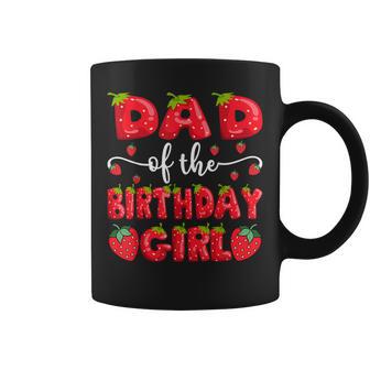 Dad Of The Birthday Girl Strawberry Family Matching Coffee Mug - Thegiftio UK