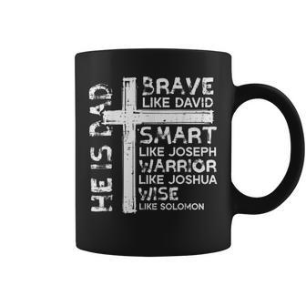 He Is Dad Cross Brave David Fathers Day Christian Daddy Papa Coffee Mug - Thegiftio UK