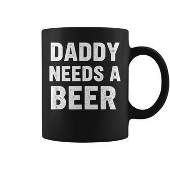 Dad Daddy Needs A Beer Fathers Day Beer Lover Coffee Mug - Thegiftio UK