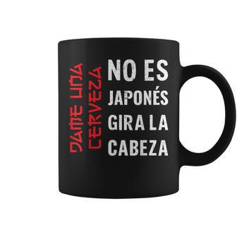 Dame Una Cerveza No Es Japonés Gira La Cabeza Humor Taza de café - Regaloses