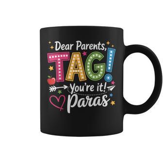 Dear Parents Tag You're It Love Paras Last Day Of School Coffee Mug - Thegiftio UK