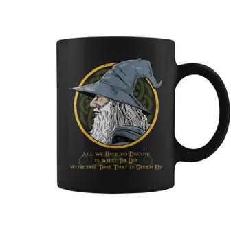 All We Have To Decide Is What To Do With The Time Coffee Mug - Monsterry