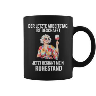Der Letzte Arbeitstag Ist Geschafft Jetzt Beginnt Ruhestand Tassen - Seseable