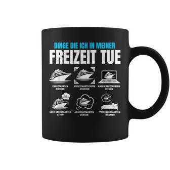 Dinge Die Ich In Meiner Frezeit Tue Kreuzfahrt Kreuzfahrt Tassen - Seseable