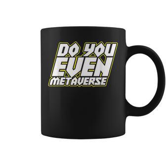 Do You Even Metaverse コーヒーマグ - Kawaiitshirt