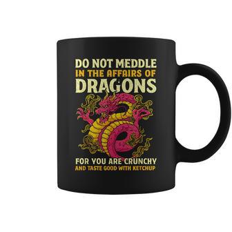 Dragons For You Are Crunchy Taste Good With Ketchup Coffee Mug - Thegiftio UK