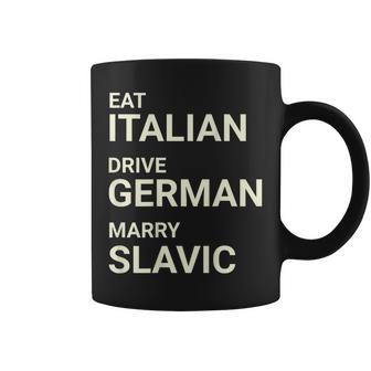 Eat Italian Drive German Marry Slavic On Back Coffee Mug - Monsterry