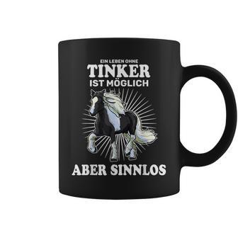 Ein Leben Ohne Tinker Istinnlos Pferd Reiter Tassen - Seseable
