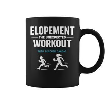 Elopement The Unexpected Workout Sped Teacher Humor Coffee Mug | Mazezy
