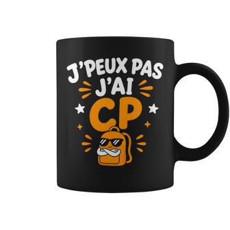 Enfant Humour École Élève Rentrée Des Classes J'peux Pas J'ai Cp Tasse - Cadeauxyz