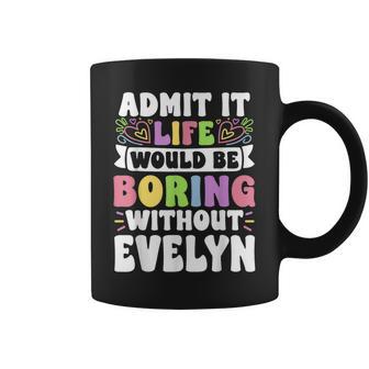 Evelyn Personalized Name Saying First Name Family Coffee Mug - Thegiftio