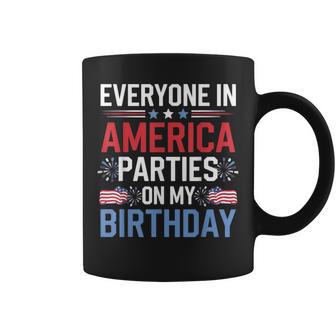 Everyone In America Parties On My Birthday 4Th Of July Coffee Mug - Thegiftio UK