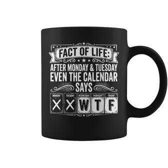 Fact Of Life Calendar Says Wtf Workweek Calendar Humor Meme Coffee Mug - Thegiftio UK