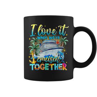 Family Cruise 2026 I Love It When We're Cruisin' Together Coffee Mug - Monsterry