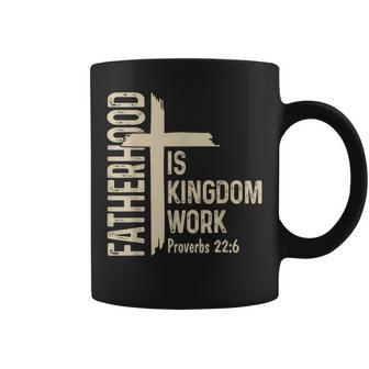 Fatherhood Is Kingdom Work Christian Dad Father's Day Faith Coffee Mug | Mazezy