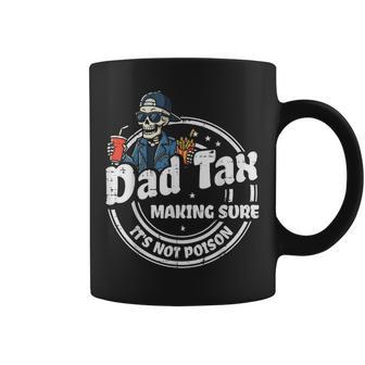 Fathers Day Dad Tax Skeleton Food Humor Daddy Papa Men Coffee Mug | Mazezy
