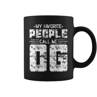 My Favorite People Call Me Og Coffee Mug - Thegiftio UK