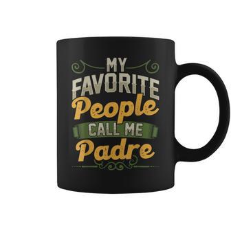 My Favorite People Call Me Padre Fathers Day Coffee Mug - Thegiftio UK