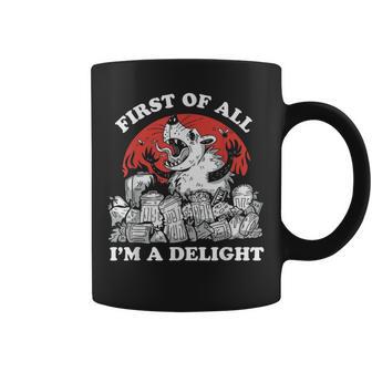 First Of All I'm A Delight Angry Opossum Sarcastic Possum Coffee Mug - Thegiftio
