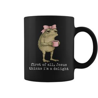 First Of All Jesus Thinks I'm A Delight Frog Meme Coffee Mug | Mazezy