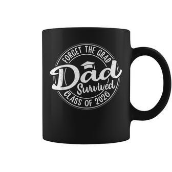 Forget The Grad Dad Survived Class Of 2026 Graduation Coffee Mug - Thegiftio UK
