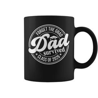 Forget The Grad Dad Survived Class Of 2026 Senior Graduation Coffee Mug - Thegiftio UK