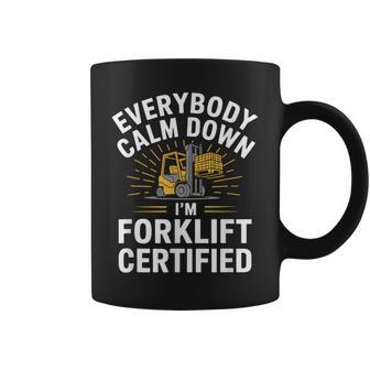 Forklifting Everybody Calm Down I'm Forklift Certified Coffee Mug - Thegiftio UK