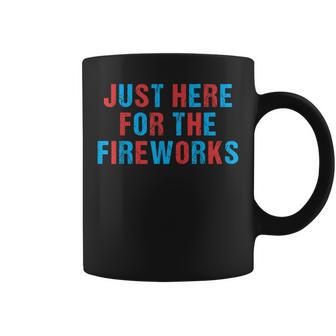 4Th Of July Patriotic Just Here For The Fireworks Coffee Mug - Thegiftio UK