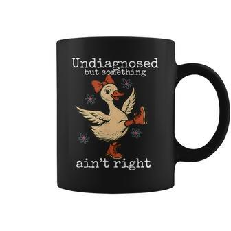Duck Undiagnosed But Something Ain't Right Adhd Autism Coffee Mug - Monsterry