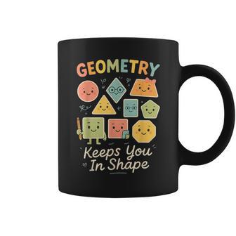 Geometric Shapes Geometry Keeps You In Shape Coffee Mug - Thegiftio UK